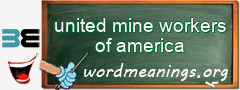 WordMeaning blackboard for united mine workers of america